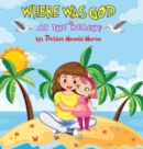 Image for Where Was God At The Beach?