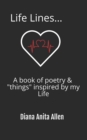 Image for Life Lines... : A Book of Poetry &amp; Things Inspired by My Life