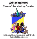 Image for Dog Detectives : Case of the Missing Cookies