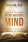 Image for The Hidden Secrets of the Master&#39;s Mind : How You Can Live With God&#39;s Time