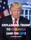 Image for Explaining Trump to Children and the Left