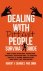 Image for Dealing With Difficult People Survival Guide