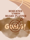 Image for Resilience Vision Board/Planner : 141 pages this book has a amazing vision board with a yearly planner all in one