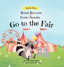Image for Ronni Raccoon and the Foster Bunnies Go to the Fair