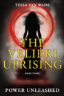 Image for Power Unleashed: Book Three of The Velieri Uprising