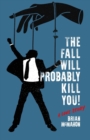 Image for The Fall Will Probably Kill You! (a love story)