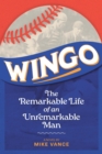 Image for Wingo: The Remarkable Life of an Unremarkable Man
