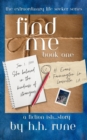 Image for Find Me, Book One: She Believed in the Kindness of Strangers