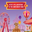 Image for Otto&#39;s Epic Adventure at the Amusement Park