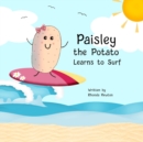 Image for Paisley the Potato Learns to Surf