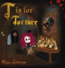Image for T is for Torture