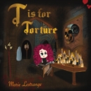 Image for T is for Torture