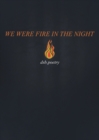 Image for We Were Fire in the Night