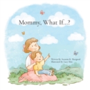 Image for Mommy, What If...?