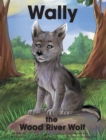 Image for Wally the Wood River Wolf