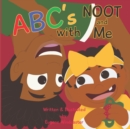 Image for ABC&#39;s with Noot and Me