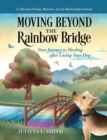 Image for Moving beyond the Rainbow Bridge