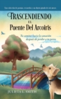 Image for Trascendiendo El Puente Del Arcoiris: Tu camino hacia la sanacion despues de perder a tu perro