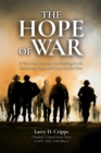 Image for Hope of War: A Chaplain&#39;s Journey to Abiding Faith, Enduring Hope and Love Under Fire
