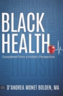 Image for Black Health: Considered From A Holistic Perspective