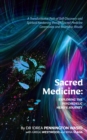 Image for Sacred Medicine: Exploring The Psychedelic Hero&#39;s Journey: A Transformative Path of Self-Discovery and Spiritual Awakening through Sacred Medicine Ceremonies and Shamanic Rituals