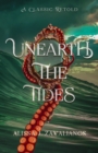 Image for Unearth the Tides : A Retelling of 20,000 Leagues Under the Sea