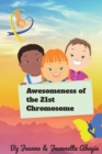 Image for Awesomeness of the 21st Chromosome