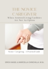 Image for Novice Caregiver: When Assisted Living Facilities Are Not An Option