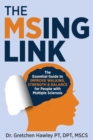Image for The MSing Link : The Essential Guide to Improve Walking, Strength &amp; Balance for People With Multiple Sclerosis