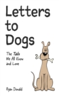 Image for Letters to Dogs: The Tails We All Know and Love