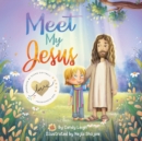 Image for Meet My Jesus
