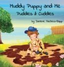 Image for Muddy Puppy and Me : Puddles &amp; Cuddles