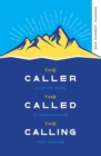 Image for Caller, the Called, the Calling: A 100-Day Guide to Understanding Your Purpose