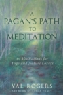 Image for A Pagan&#39;s Path to Meditation : 10 Meditations for Yoga and Nature Lovers