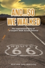 Image for And...So We Walked : The Inspirational Story of a Couple&#39;s Walk Across America