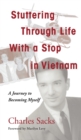 Image for Stuttering Through Life With a Stop in Vietnam: A Journey to Becoming Myself