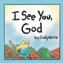 Image for I See You, God