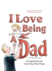 Image for I Love Being A Dad