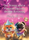 Image for The Prince and a Magical Squishy Animal Birthday