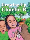 Image for Growing Up with Charlie B