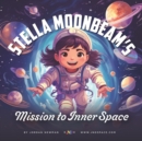 Image for Stella Moonbeam&#39;s : Mission to Inner Space