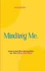 Image for Mind(in)g Me: Overcoming Mental Trials &amp; Reclaiming Positive Self-Image to Revive Inner Power
