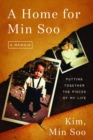 Image for Home for Min Soo: Putting Together the Pieces of My Life