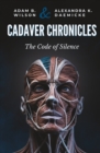 Image for Cadaver Chronicles : The Code of Silence