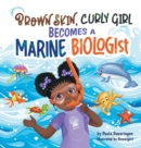Image for Brown Skin, Curly Girl Becomes A Marine Biologist