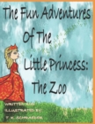 Image for The Fun Adventures Of The Little Princess : The Zoo