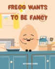 Image for Fregg Egg Wants To Be Fancy