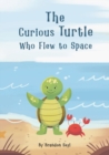 Image for The Curious Turtle Who Flew to Space