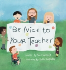 Image for Be Nice to Your Teacher