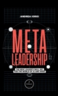 Image for Meta-Leadership : The New Leader&#39;s Skill Set For The World of AI and Web3